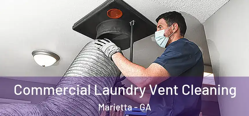 Commercial Laundry Vent Cleaning Marietta - GA