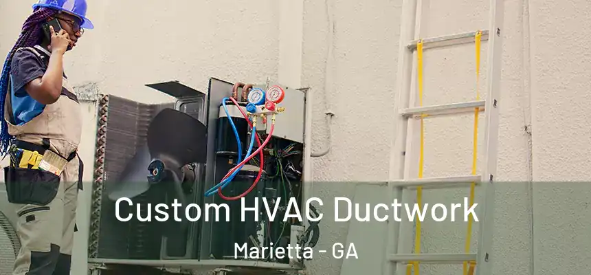  Custom HVAC Ductwork Marietta - GA