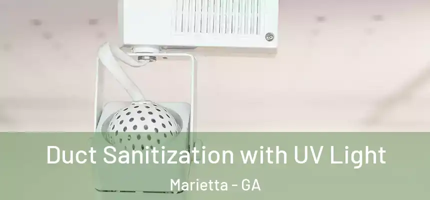 Duct Sanitization with UV Light Marietta - GA