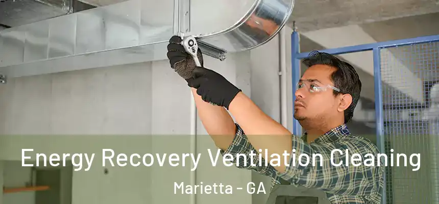Energy Recovery Ventilation Cleaning Marietta - GA