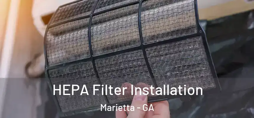  HEPA Filter Installation Marietta - GA