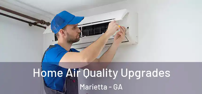 Home Air Quality Upgrades Marietta - GA