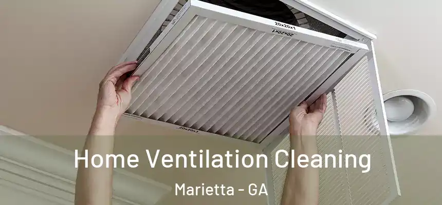 Home Ventilation Cleaning Marietta - GA