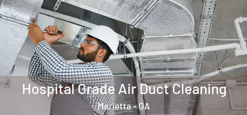  Hospital Grade Air Duct Cleaning Marietta - GA