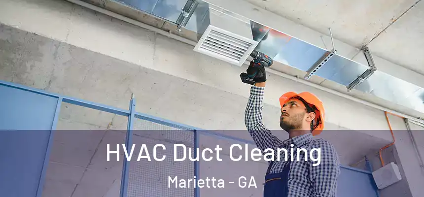 HVAC Duct Cleaning Marietta - GA