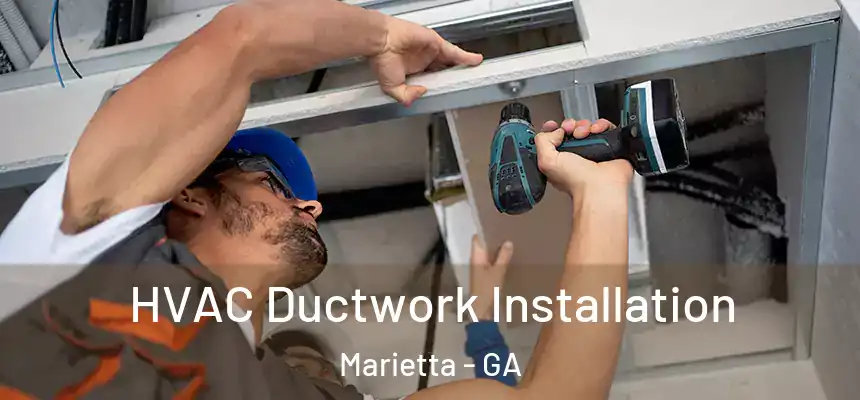  HVAC Ductwork Installation Marietta - GA