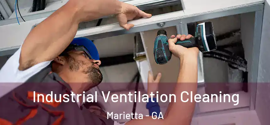 Industrial Ventilation Cleaning Marietta - GA