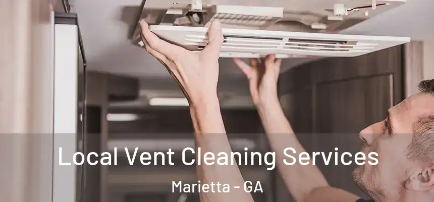  Local Vent Cleaning Services Marietta - GA