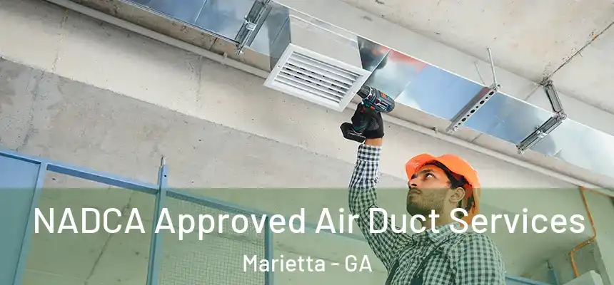 NADCA Approved Air Duct Services Marietta - GA