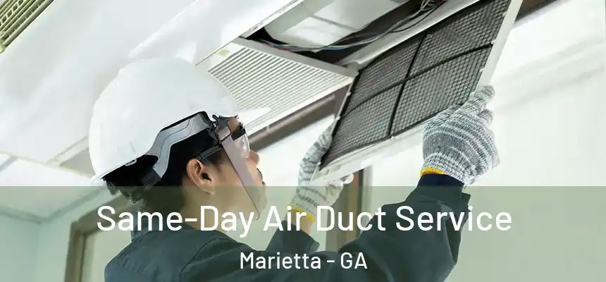 Same-Day Air Duct Service Marietta - GA
