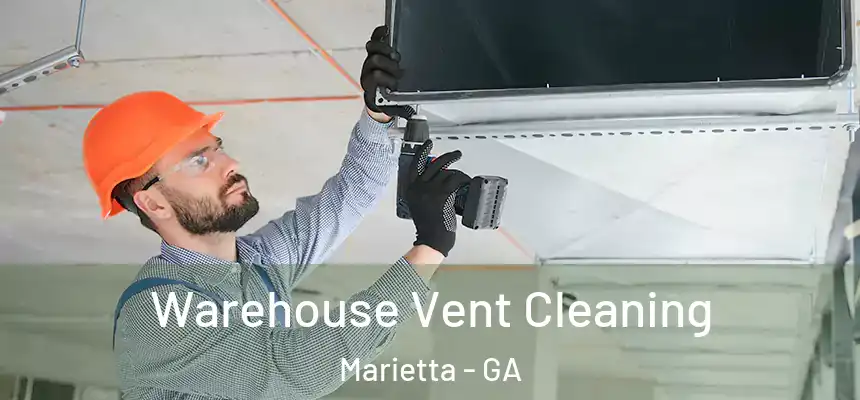  Warehouse Vent Cleaning Marietta - GA